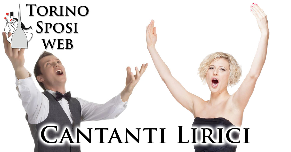 Cantanti Lirici per Matrimoni a Torino e in Piemonte